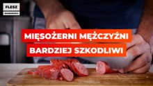 Mięsożerni mężczyźni bardziej szkodliwi