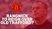 Rangnick to reign over Old Trafford?