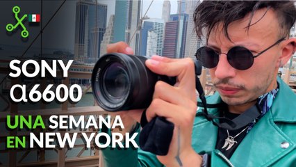 Sony A6600 en viaje a Nueva York: una cámara versátil para profesionales