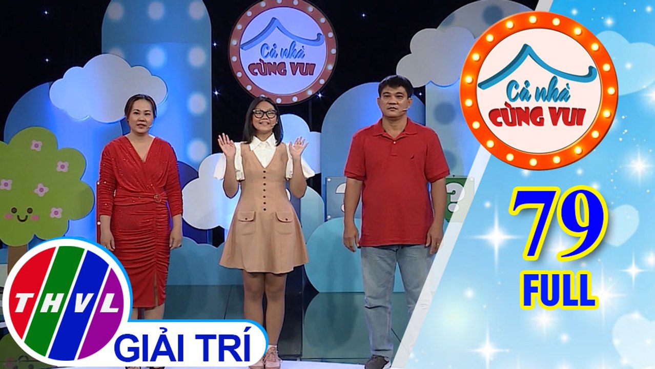 Cả Nhà Cùng Vui - Tập 79 FULL