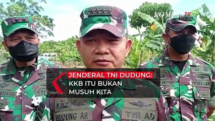 KSAD Jenderal Dudung: KKB Bukan Musuh Kita, Jangan Terpikir untuk Membunuh