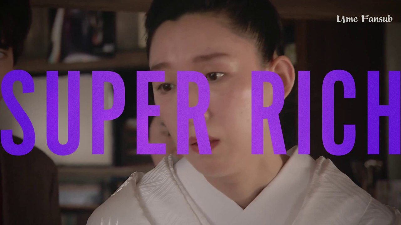 [VIETSUB - EP7] SUPER RICH (2021) - UME FANSUB