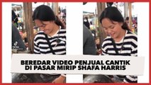 Beredar Video Penjual Cantik di Pasar Mirip Shafa Harris, Publik Salfok Soroti Hal Ini