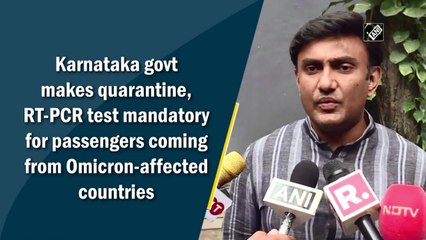 Karnataka makes quarantine mandatory for passengers coming from Omicron-hit countries