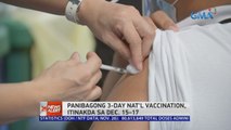 Panibagong 3-day nat'l vaccination, itinakda sa Dec. 15-17 | 24 Oras News Alert