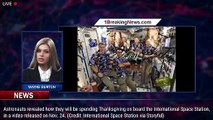 Astronauts enjoy Thanksgiving feast 250 miles above Earth aboard ISS - 1BREAKINGNEWS.COM