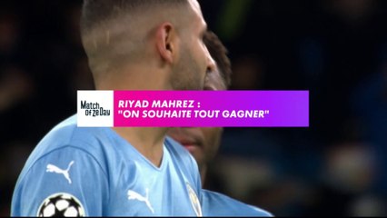 Riyad Mahrez : "On souhaite tout gagner"