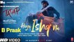 Hoye Ishq Na  Song  B Praak | Tadap | Ahan Shetty, Tara Sutaria | Pritam, Dino James | Dilsen Kumar, New Song, Latest Hindi Song, new songs, B Praak Song