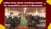 Indian Army starts coaching classes for competitive exams in Baramulla
