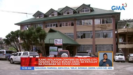 Ilang isolation centers sa Baguio City, isasara simula bukas dahil sa patuloy na pagbaba ng COVID cases | UB