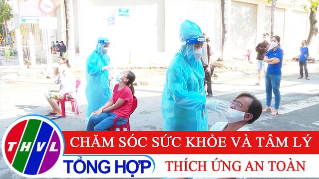 Sống xanh sống khỏe - Kỳ 50: Chăm sóc sức khỏe và tâm lý thích ứng an toàn