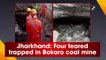 Jharkhand: Four feared trapped in Bokaro coal mine