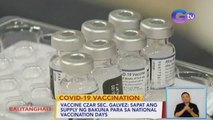Vaccine Czar Sec. Galvez: Sapat ang supply ng bakuna para sa National Vaccination Days | BT