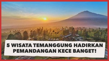 5 Wisata Temanggung yang Hadirkan Pemandangan Kece Banget! Liburan Wajib ke Sini
