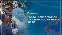 Fakta-fakta Varian Omicron, Sudah Masuk ke RI? | Katadata Indonesia