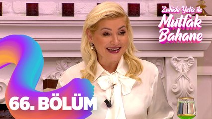 Zahide Yetiş ile Mutfak Bahane 66. Bölüm
