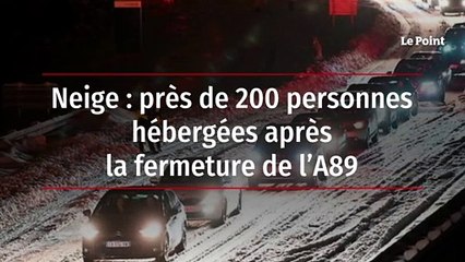 Neige : près de 200 personnes hébergées après la fermeture de l’A89