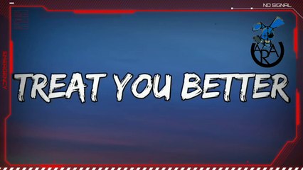 treat you better, shawn mendes - song lyrics