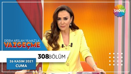 Didem Arslan Yılmaz'la Vazgeçme 308. Bölüm | 26 Kasım 2021