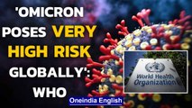 WHO warns that Omicron variant of Covid-19 poses 'very high' risk globally | Oneindia News