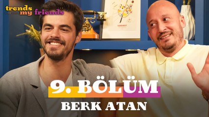Trends My Friends 9. Bölüm | Konuk: Berk Atan | Beatbox