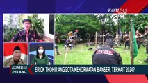 Banser Lantik Erick Thohir Jadi Anggota, Pengamat: Ansor-Erick Thohir Saling Membutuhkan di 2024