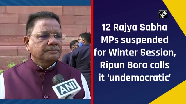 12 Rajya Sabha MPs suspended for Winter Session, Ripun Bora calls it ‘undemocratic’