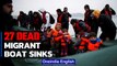 France Steps Up Patrol after 27 Migrant Death after boat capsizes in English Channel | Oneindia News