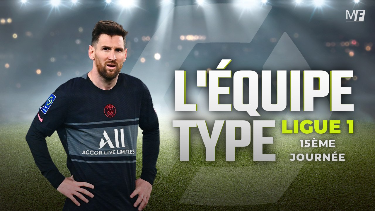 LIGUE 1 : L'ÉQUIPE TYPE DE LA 15ÈME JOURNÉE DE L1