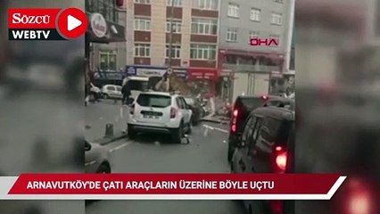 Arnavutköy'de çatı araçların üzerine böyle uçtu