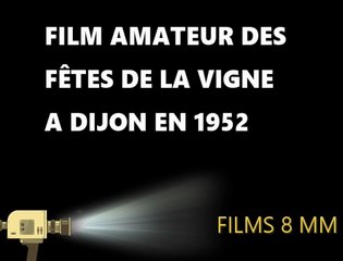 Film argentique des FETES DE LA VIGNE EN 1952
