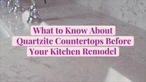 What to Know About Quartzite Countertops Before Your Kitchen Remodel