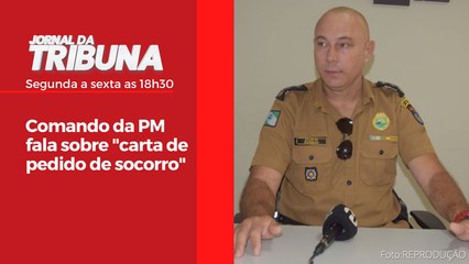 Comando da PM fala sobre "carta de pedido de socorro"