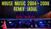Dj House Music 2002 2004 2005 2006 2007 2008 - Dj Remix Jadul Dj Remix Jaman Sekolah