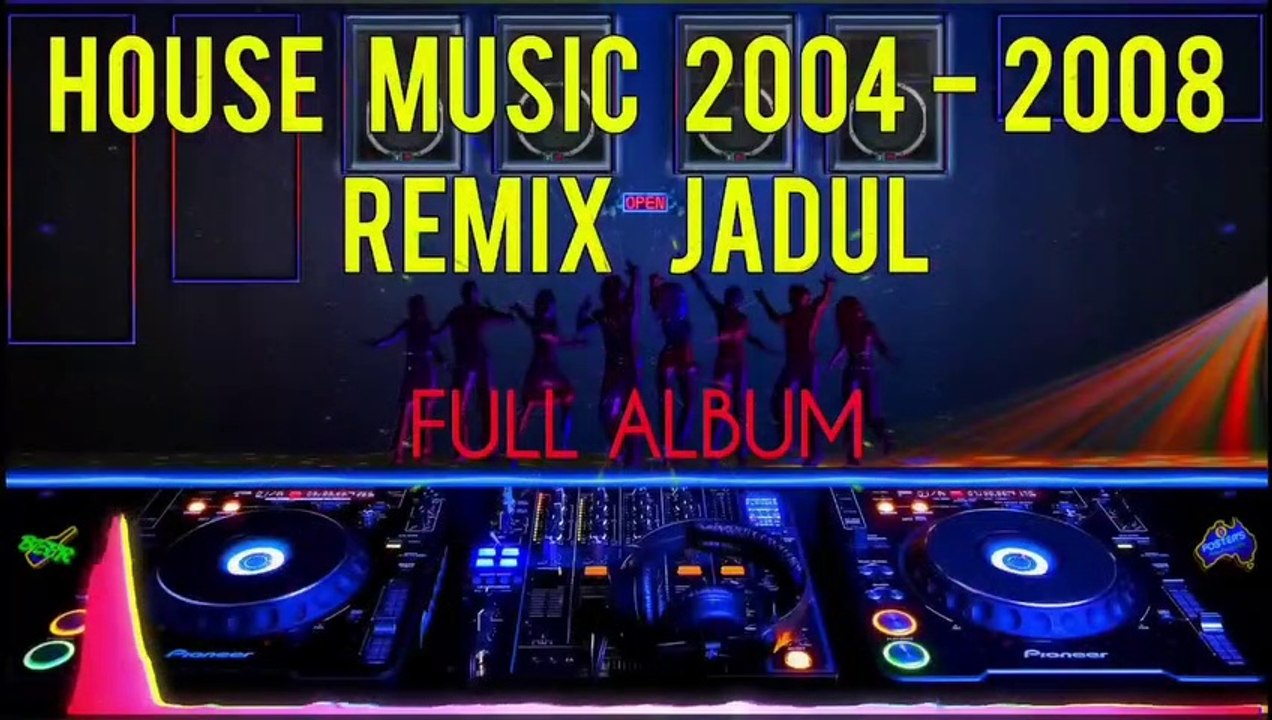 Dj House Music 2002 2004 2005 2006 2007 2008 - Dj Remix Jadul Dj Remix Jaman Sekolah