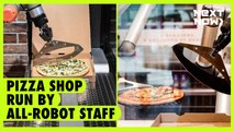 Pizza shop run by all-robot staff | NEXT NOW