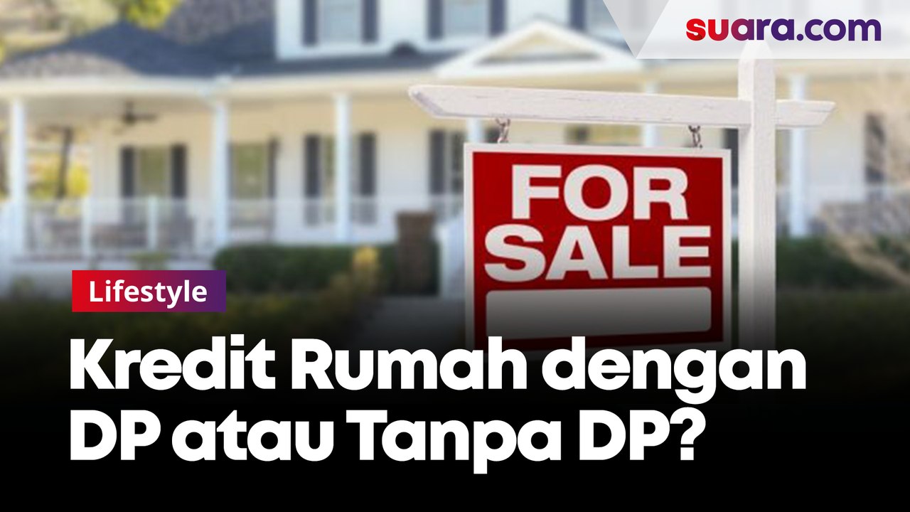 Beli Rumah Tanpa DP atau Pakai DP, Generasi Milenial Pilih yang Mana?