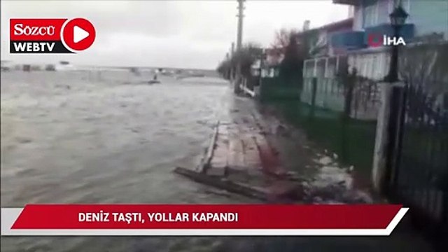 Deniz taştı, yollar kapandı, suyun evlere girmesine ramak kaldı