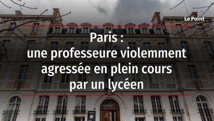 Paris : une professeure violemment agressée en plein cours par un lycéen