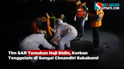 Tim SAR Temukan Haji Didin, Korban Tenggelam di Sungai Cimandiri Sukabumi