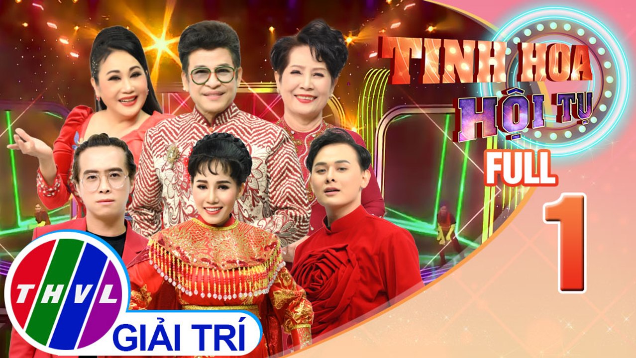 Tinh hoa hội tụ Mùa 3 - Tập 1 FULL