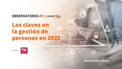 Observatorio Topemployers: Las claves en la gestión de personas en 2022