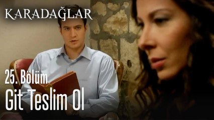 Git teslim ol - Karadağlar 25. Bölüm
