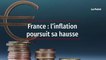 France : l’inflation poursuit sa hausse