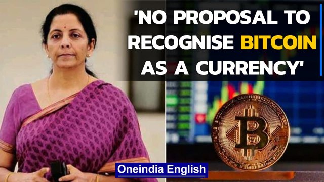 FM Nirmala Sitharaman says no proposal to recognise ‘Bitcoin’ as a currency in India | Oneindia News