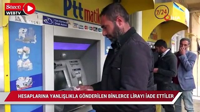 Hesaplarına yanlışlıkla gönderilen binlerce TL’yi geri iade ettiler