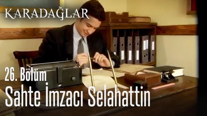 Sahte imzacı Selahattin - Karadağlar 26. Bölüm