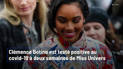 Clémence Botino est testé positive au covid-19 à deux semaines de Miss Univers