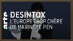 L'Europe trop chère de Marine Le Pen | Désintox | ARTE