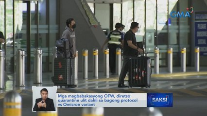 Mga magbabakasyong OFW, diretso quarantine ulit dahil sa bagong protocol vs Omicron variant | Saksi